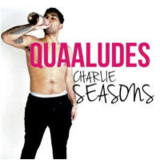 Charlie Seasons �QUAALUDES�