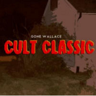 Gone Wallace - Cult Classic